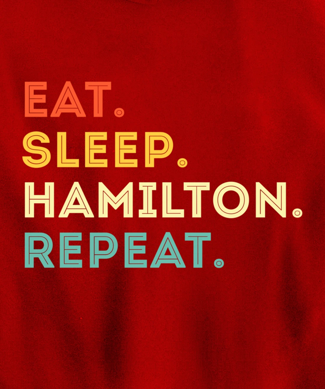 Vintage Hamilton Gift Idea - Eat Sleep Hamilton Repeat Pullover Hoodie