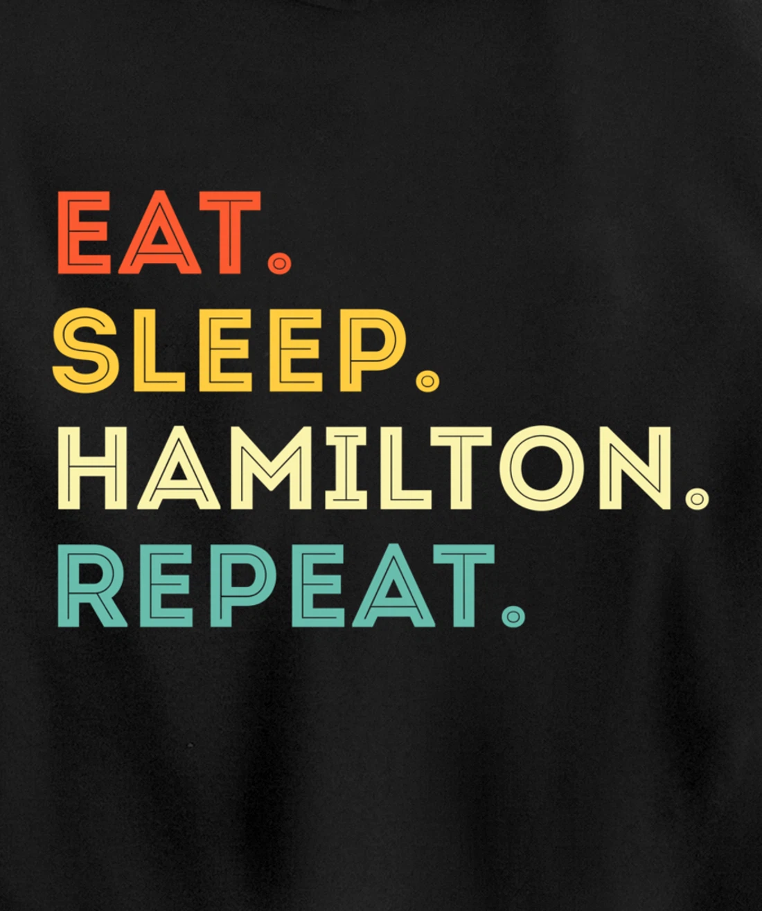 Vintage Hamilton Gift Idea - Eat Sleep Hamilton Repeat Pullover Hoodie