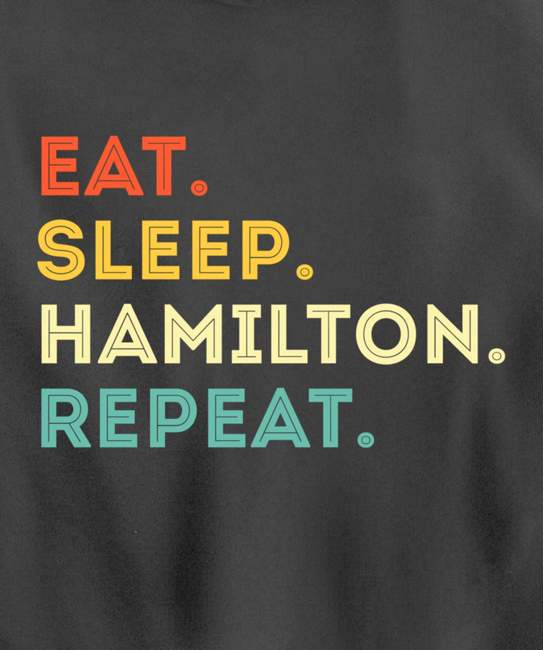 Vintage Hamilton Gift Idea - Eat Sleep Hamilton Repeat Pullover Hoodie