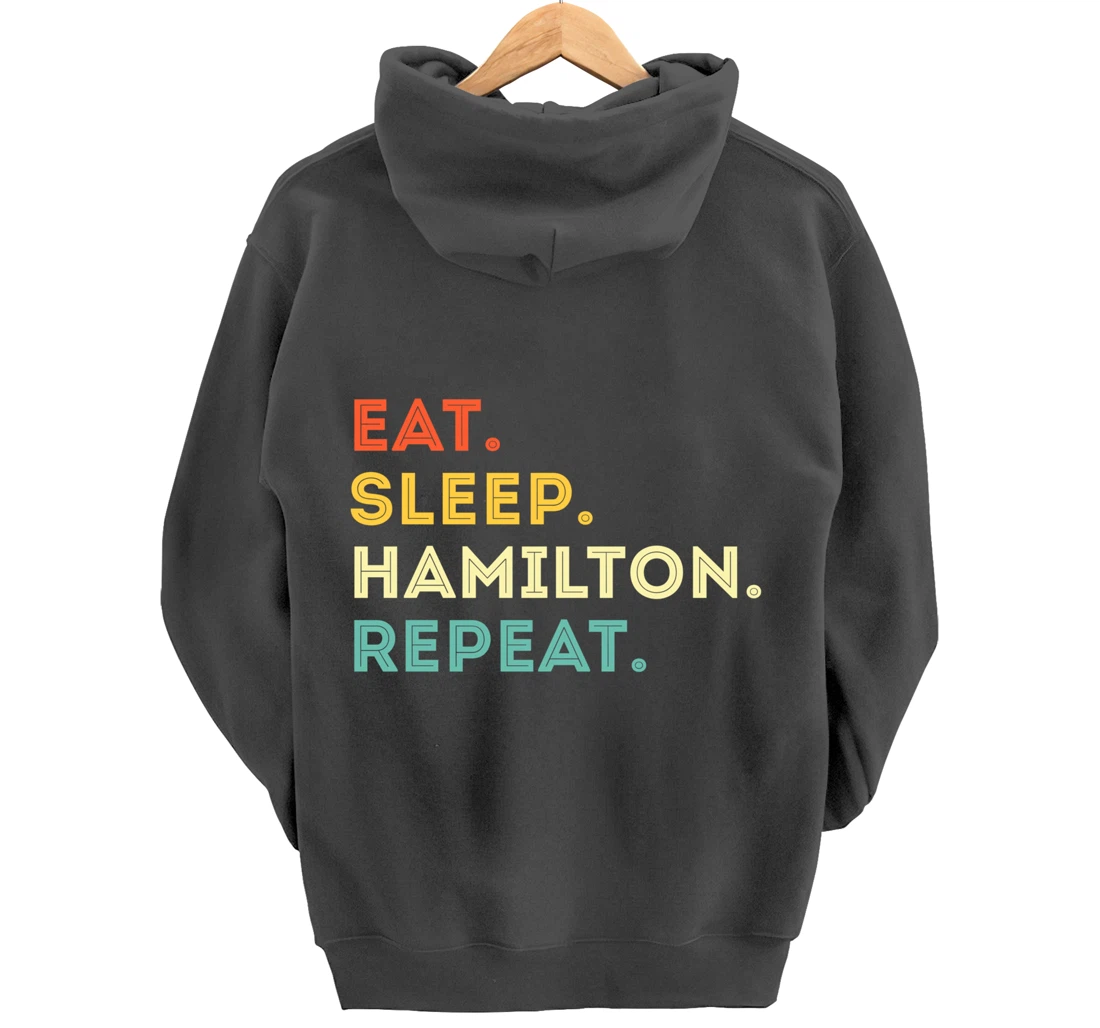 Vintage Hamilton Gift Idea - Eat Sleep Hamilton Repeat Pullover Hoodie