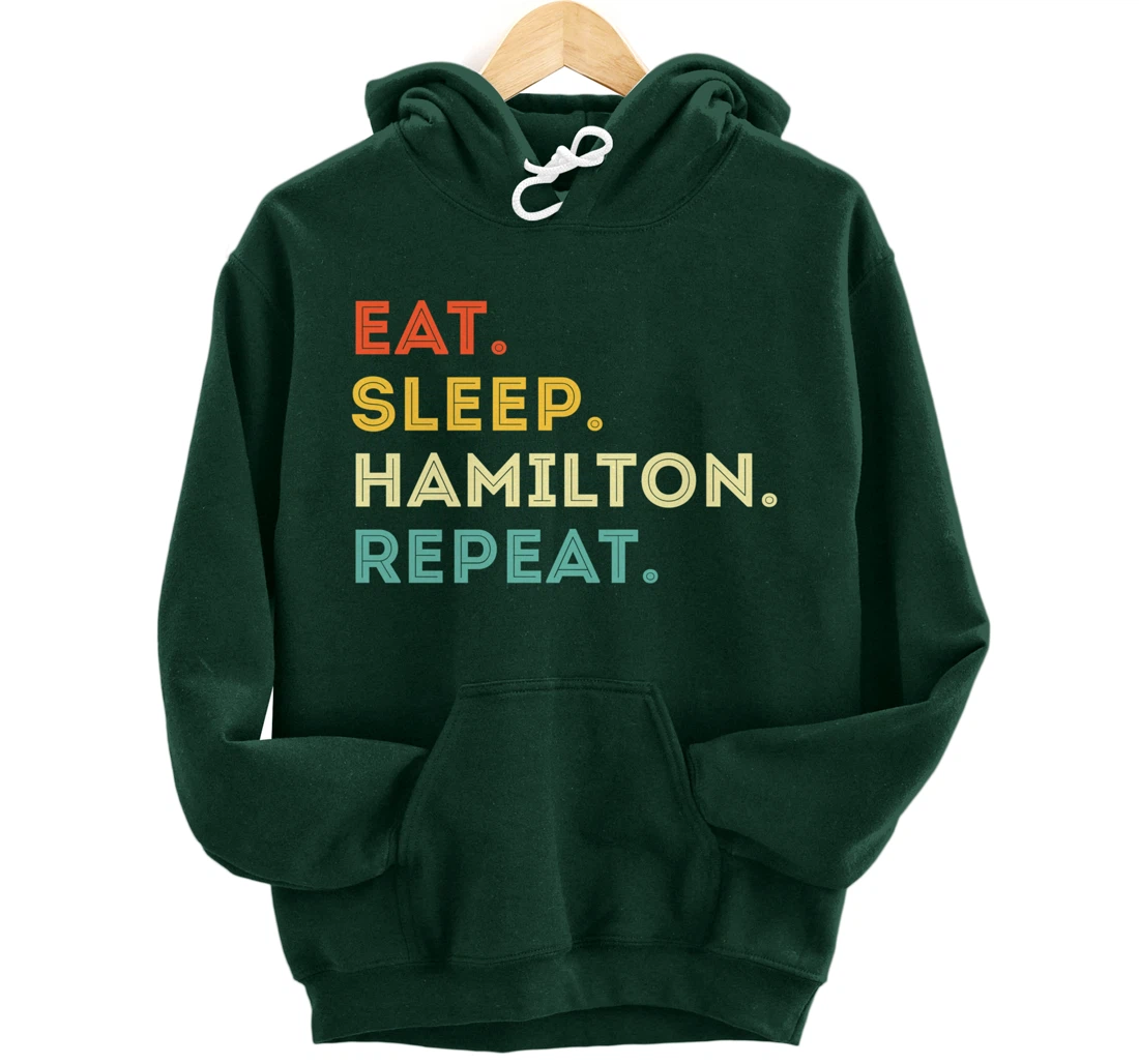Vintage Hamilton Gift Idea - Eat Sleep Hamilton Repeat Pullover Hoodie