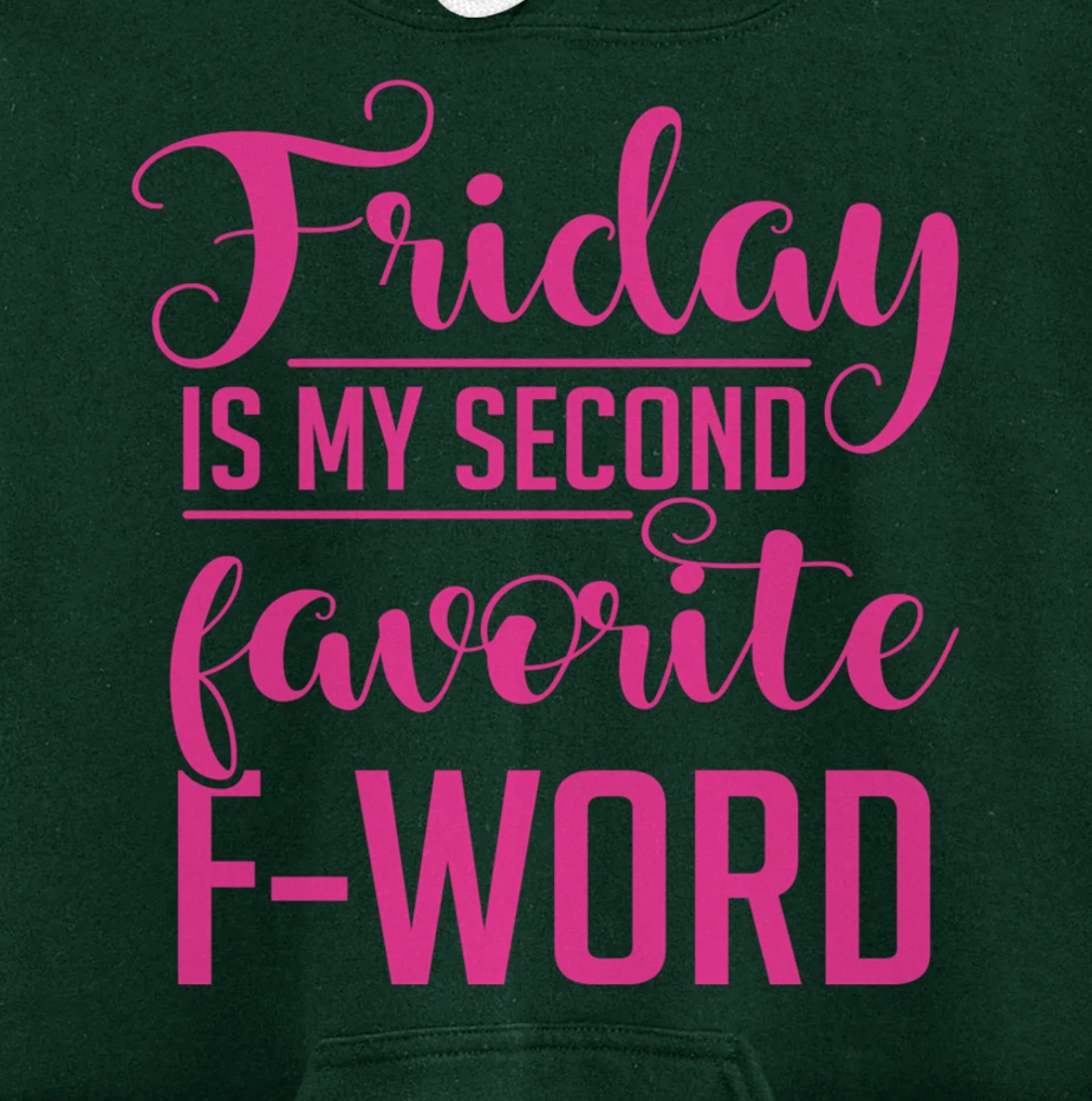 Friday Is My Second Favorite F Word Hoodie Sarcastic Gifts Pullover Hoodie