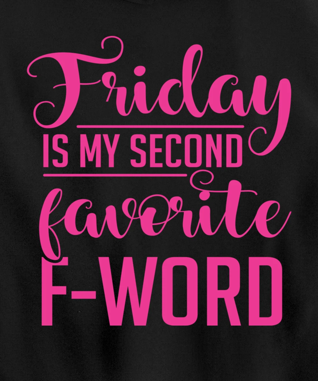 Friday Is My Second Favorite F Word Hoodie Sarcastic Gifts Pullover Hoodie