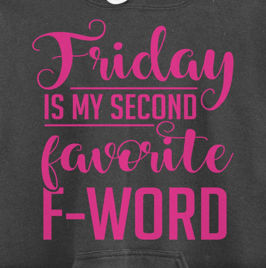 Friday Is My Second Favorite F Word Hoodie Sarcastic Gifts Pullover Hoodie
