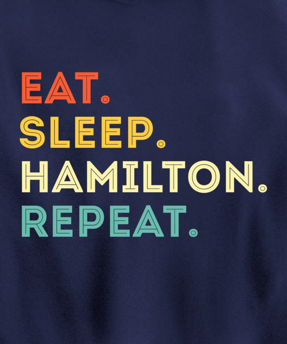Vintage Hamilton Gift Idea - Eat Sleep Hamilton Repeat Pullover Hoodie