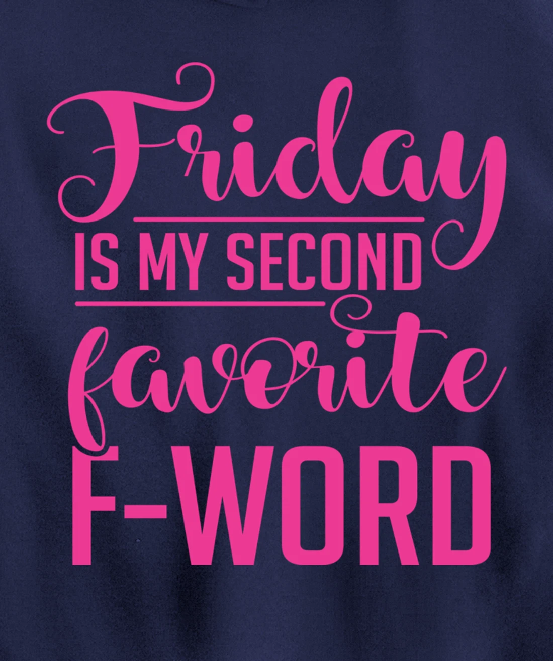 Friday Is My Second Favorite F Word Hoodie Sarcastic Gifts Pullover Hoodie