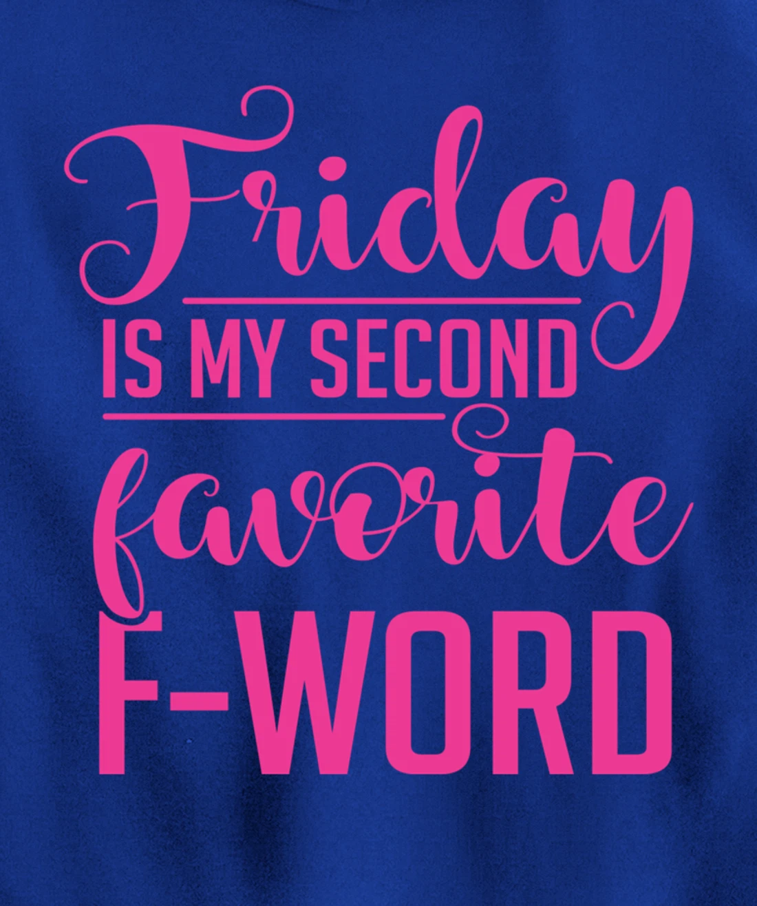 Friday Is My Second Favorite F Word Hoodie Sarcastic Gifts Pullover Hoodie