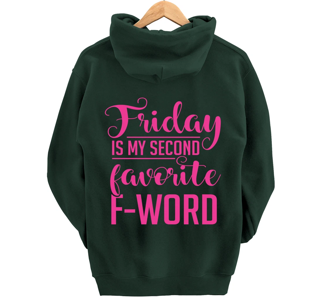 Friday Is My Second Favorite F Word Hoodie Sarcastic Gifts Pullover Hoodie