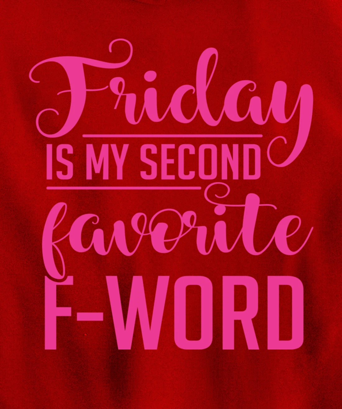 Friday Is My Second Favorite F Word Hoodie Sarcastic Gifts Pullover Hoodie