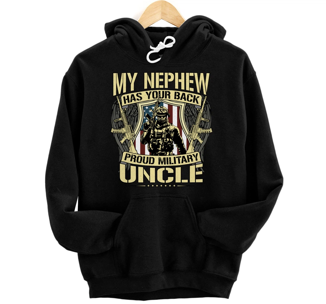 My Nephew Has Your Back - Proud Military Uncle Army Family Pullover Hoodie