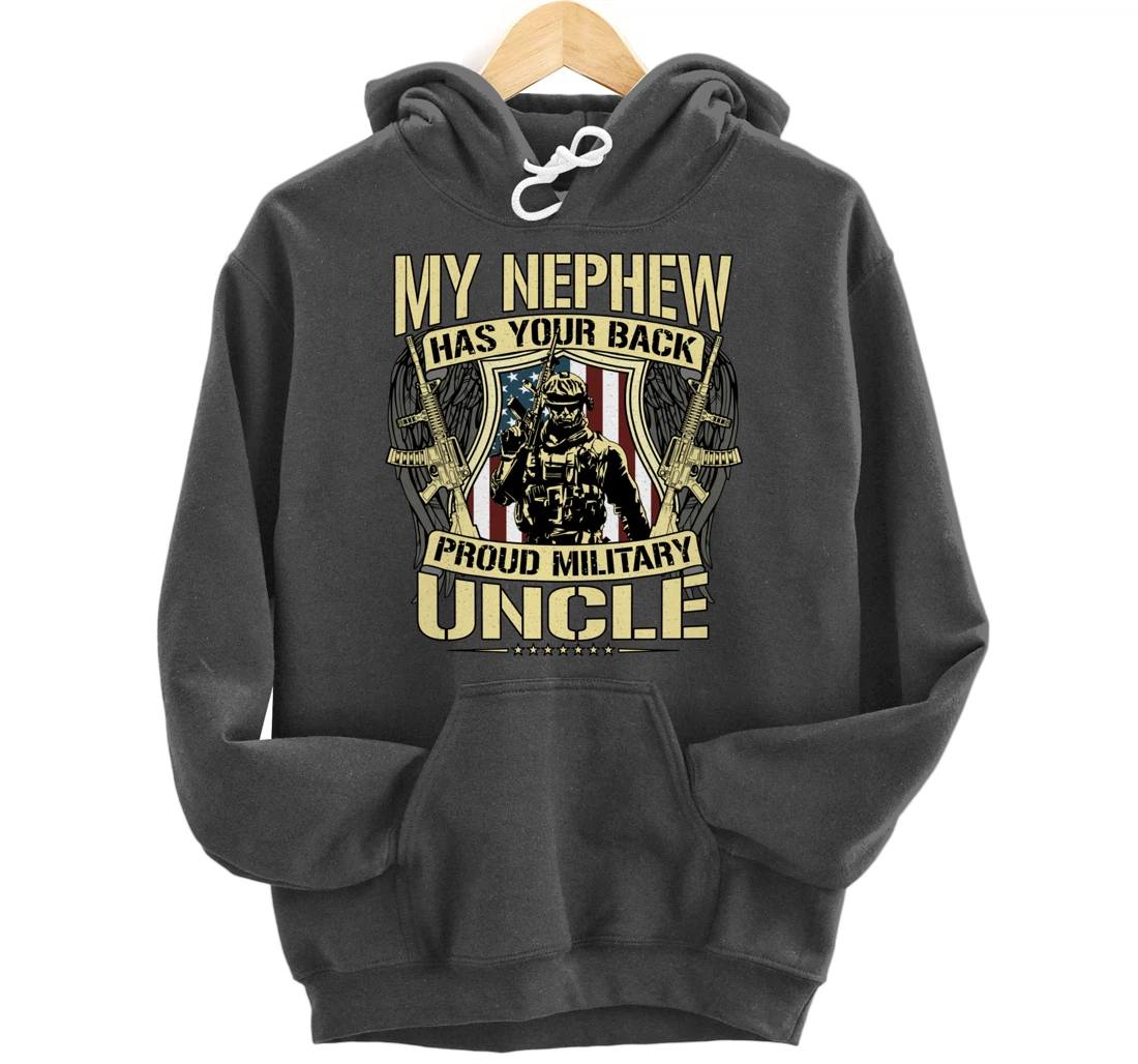 My Nephew Has Your Back - Proud Military Uncle Army Family Pullover Hoodie