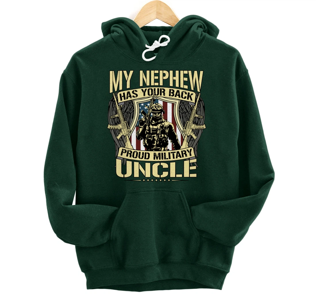 My Nephew Has Your Back - Proud Military Uncle Army Family Pullover Hoodie