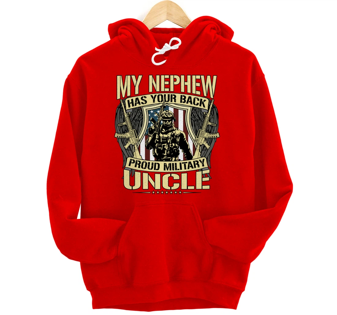 My Nephew Has Your Back - Proud Military Uncle Army Family Pullover Hoodie