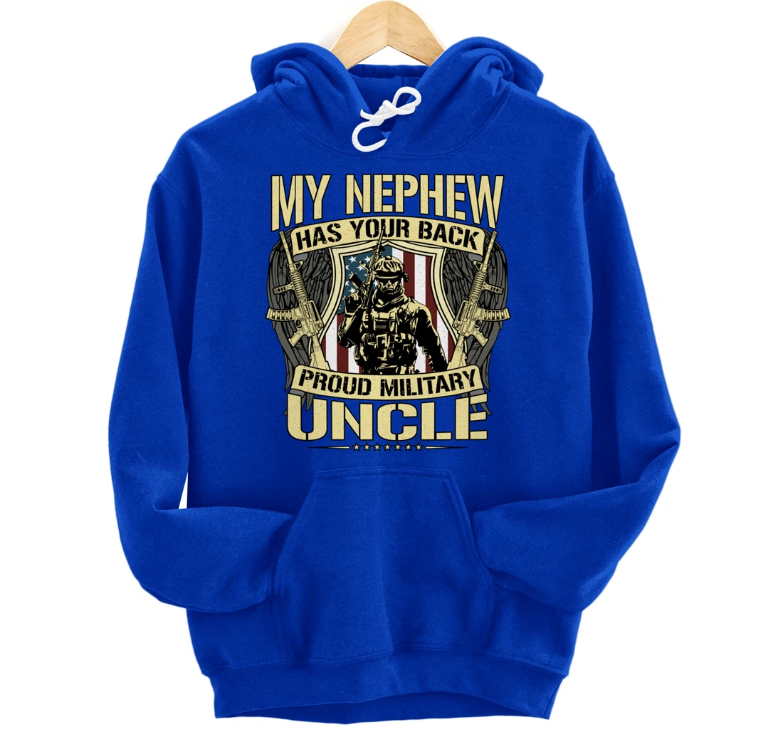 My Nephew Has Your Back - Proud Military Uncle Army Family Pullover Hoodie