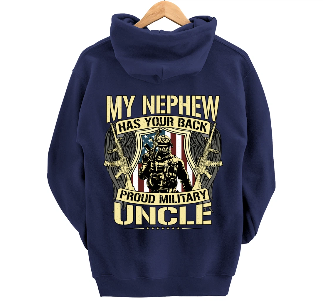 My Nephew Has Your Back - Proud Military Uncle Army Family Pullover Hoodie