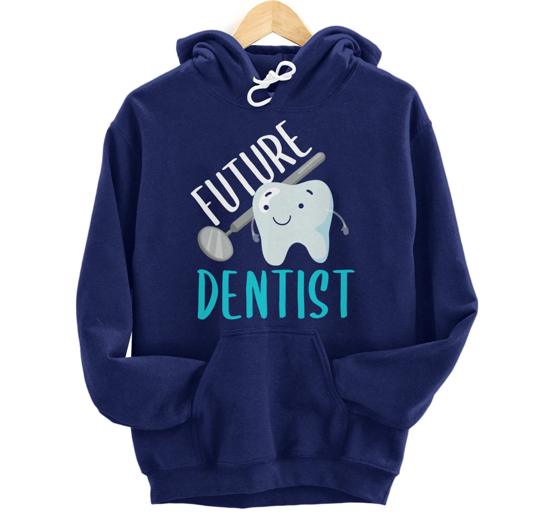 Future Dentist Shirt Funny Becoming a Dentist Tooth Gift Pullover Hoodie