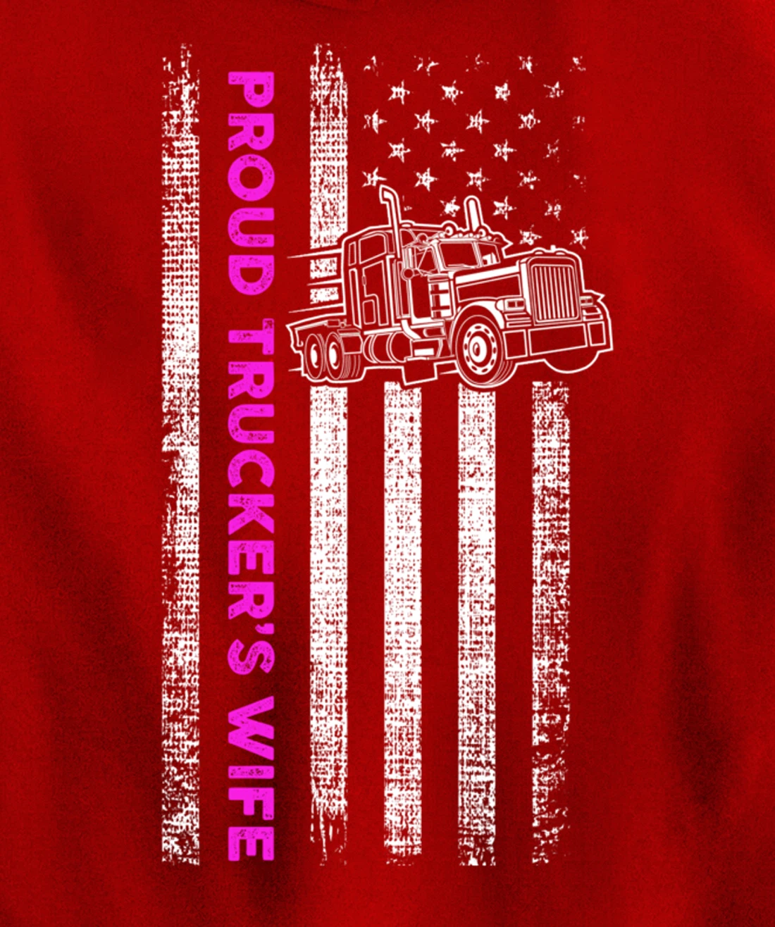 Proud Trucker's Wife - Patriotic Truck Driver American Flag Pullover Hoodie