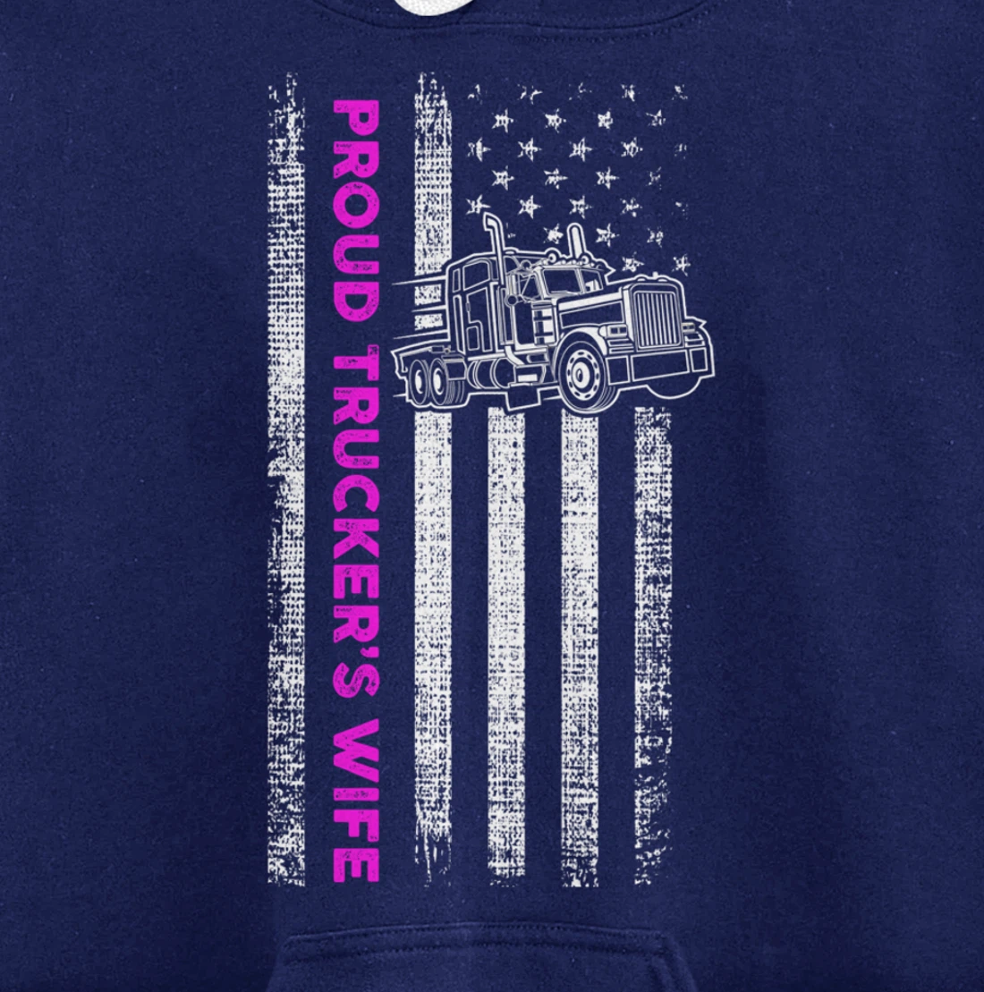 Proud Trucker's Wife - Patriotic Truck Driver American Flag Pullover Hoodie