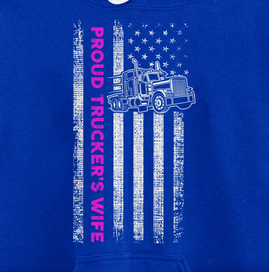 Proud Trucker's Wife - Patriotic Truck Driver American Flag Pullover Hoodie