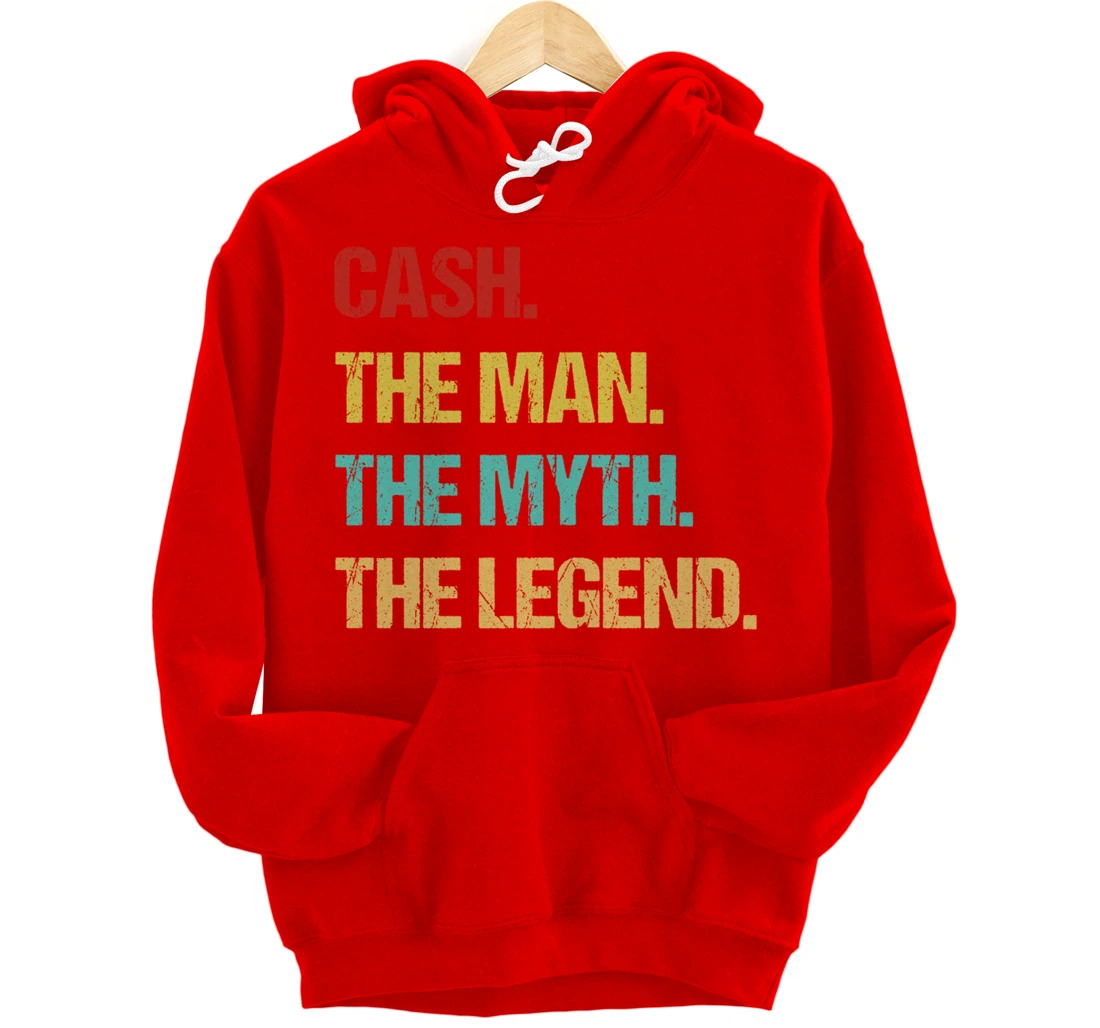 Cash The Man The Myth The Legend Pullover Hoodie