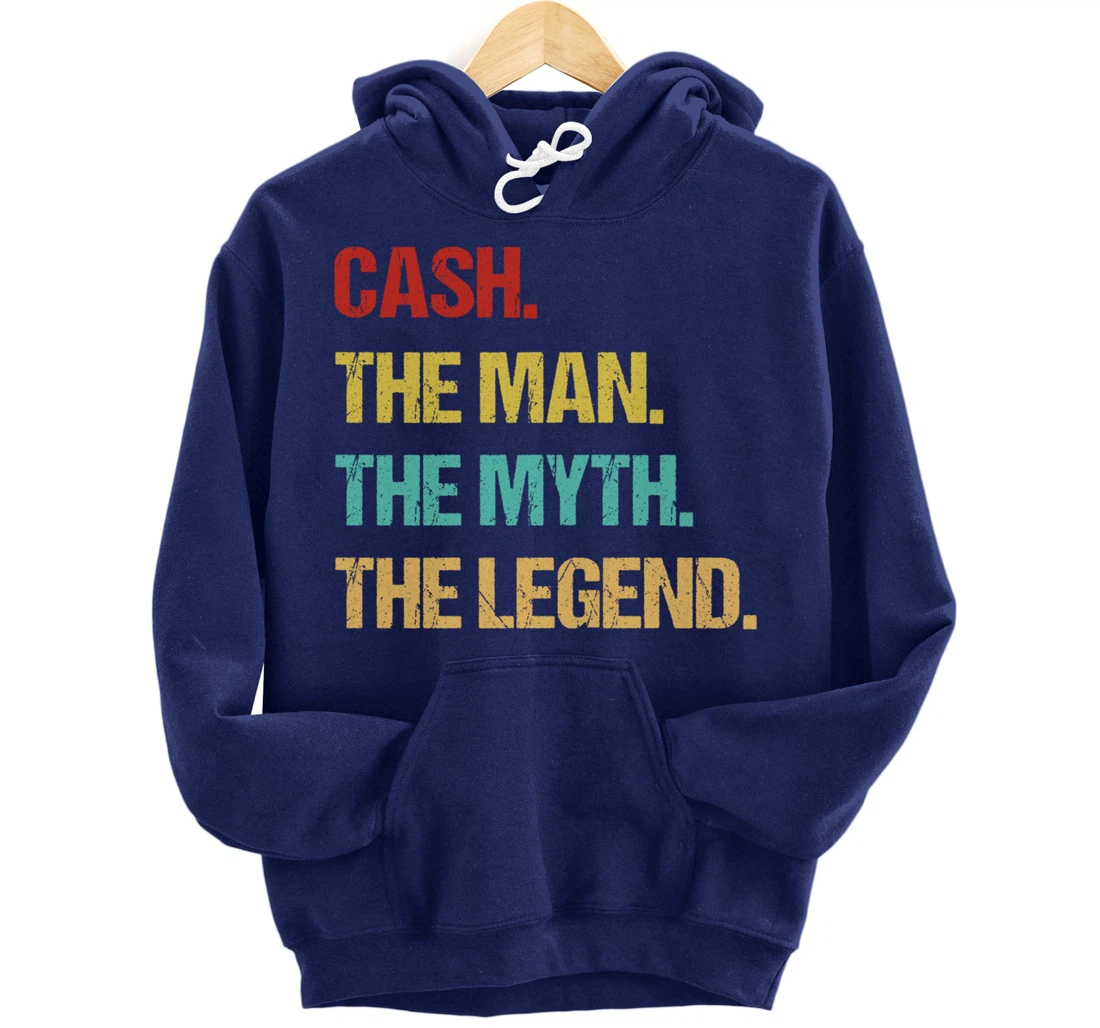 Cash The Man The Myth The Legend Pullover Hoodie