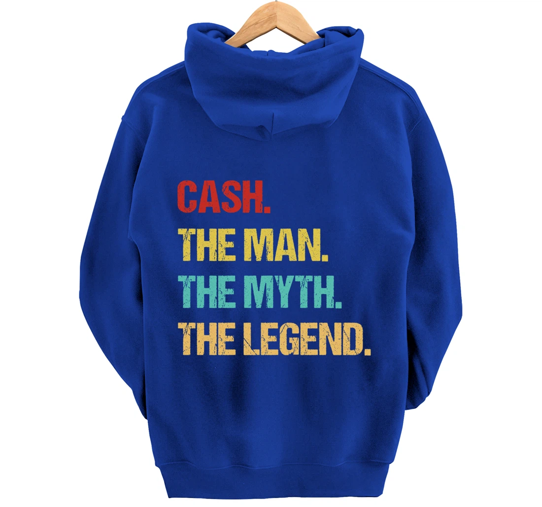 Cash The Man The Myth The Legend Pullover Hoodie