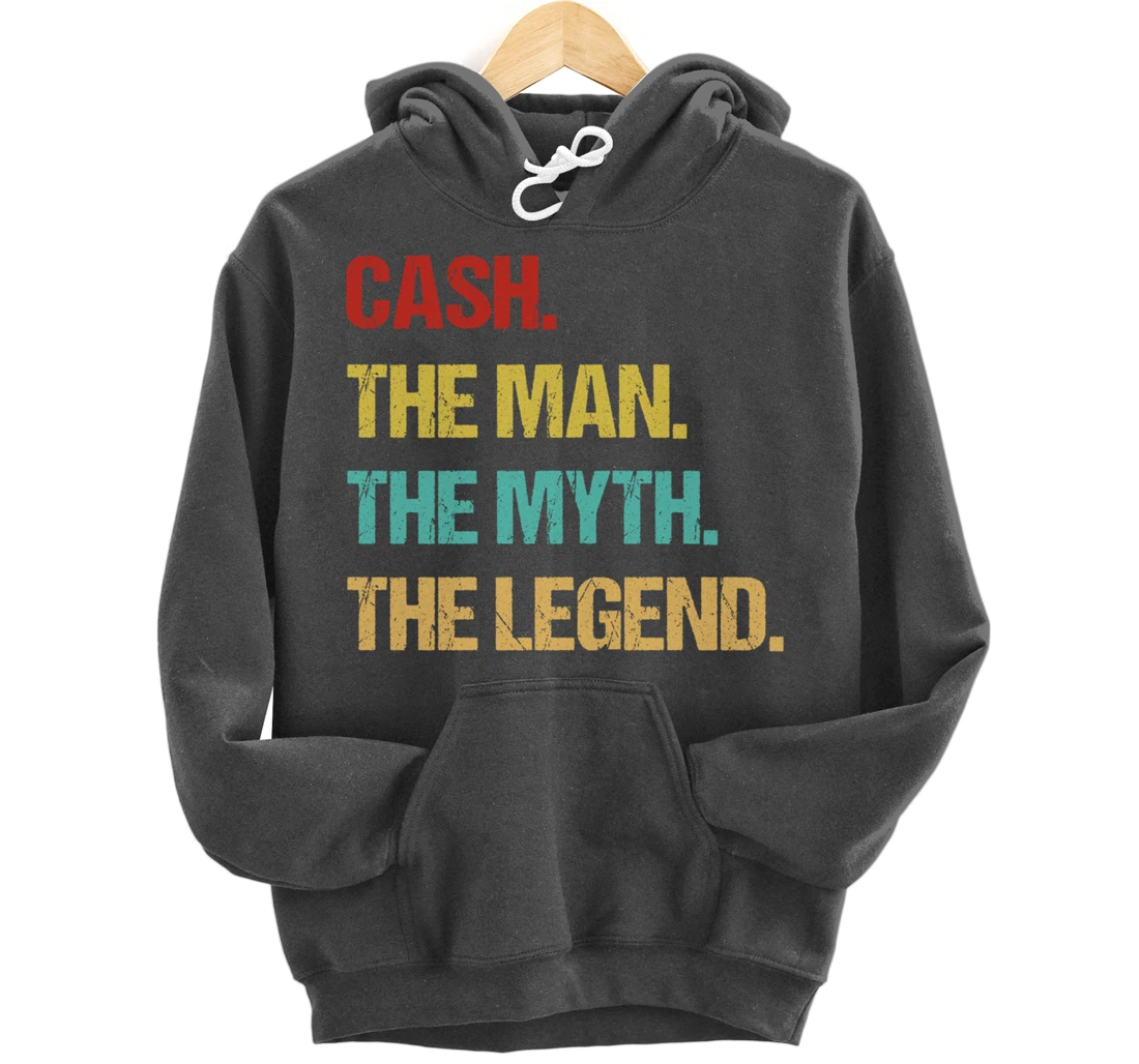 Cash The Man The Myth The Legend Pullover Hoodie