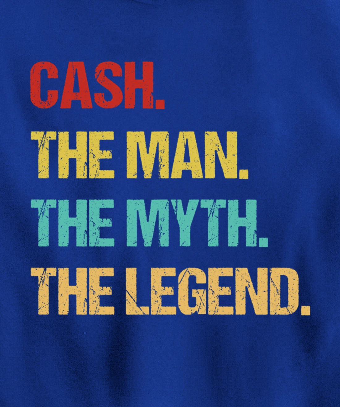 Cash The Man The Myth The Legend Pullover Hoodie