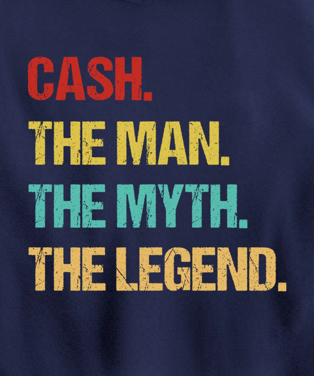 Cash The Man The Myth The Legend Pullover Hoodie