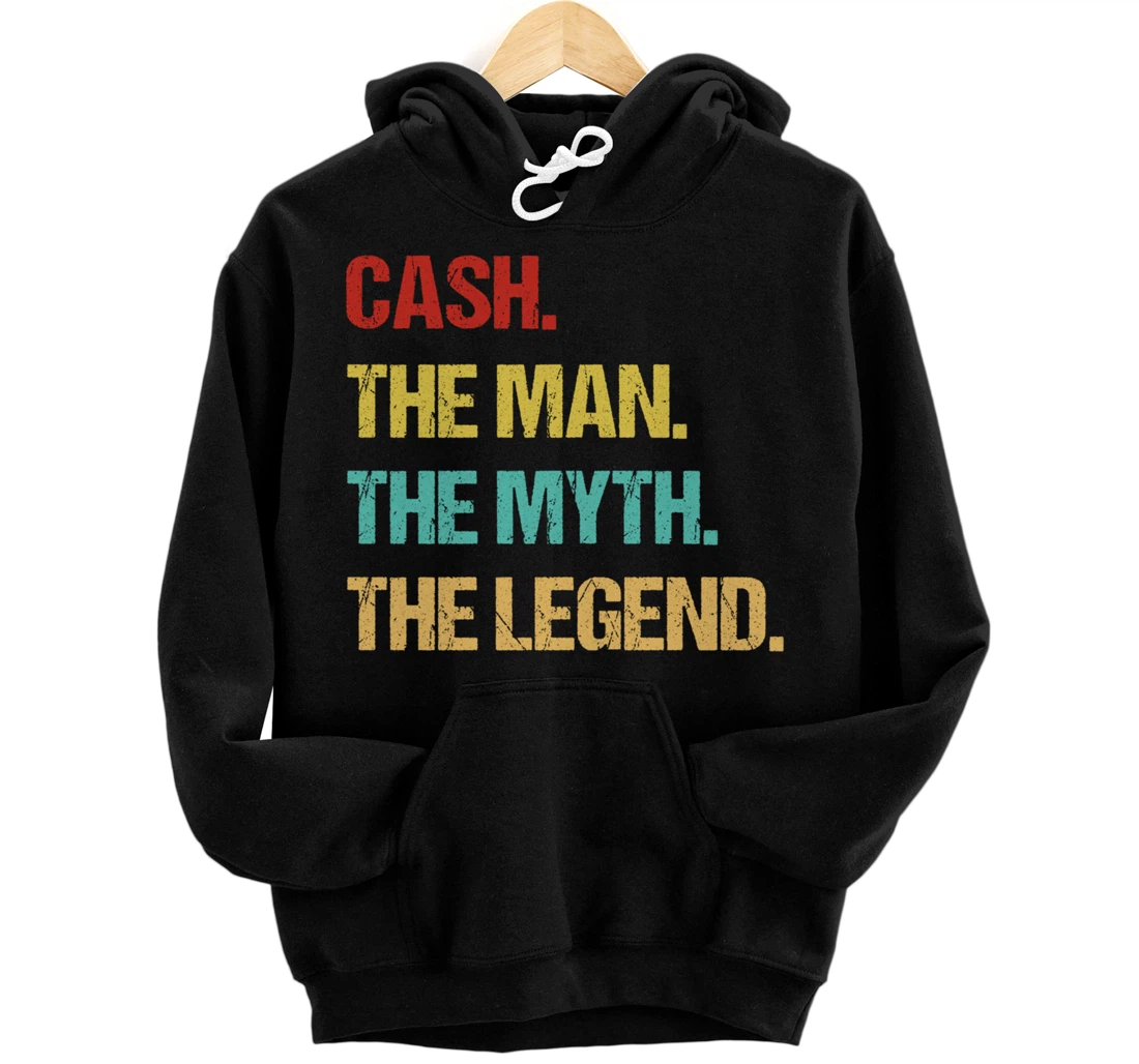 Cash The Man The Myth The Legend Pullover Hoodie