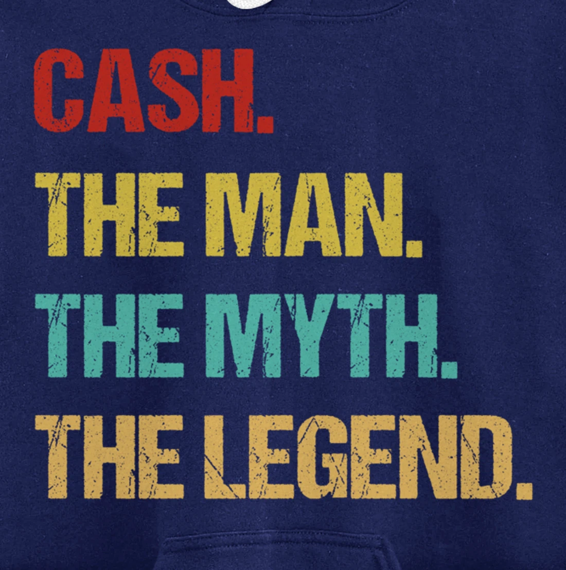 Cash The Man The Myth The Legend Pullover Hoodie