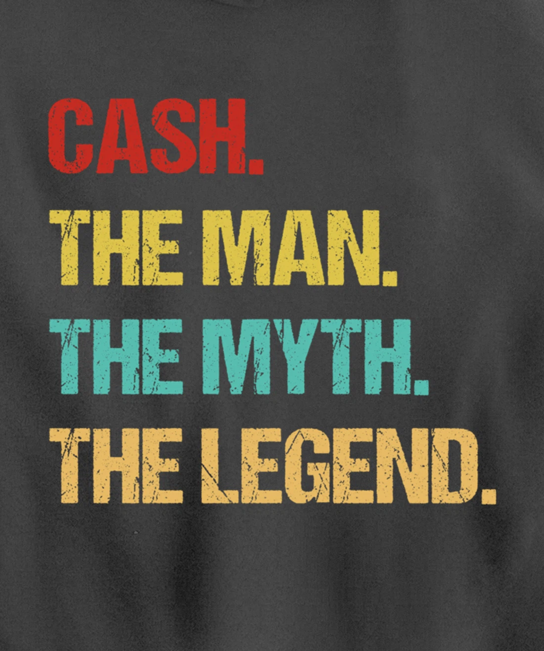Cash The Man The Myth The Legend Pullover Hoodie