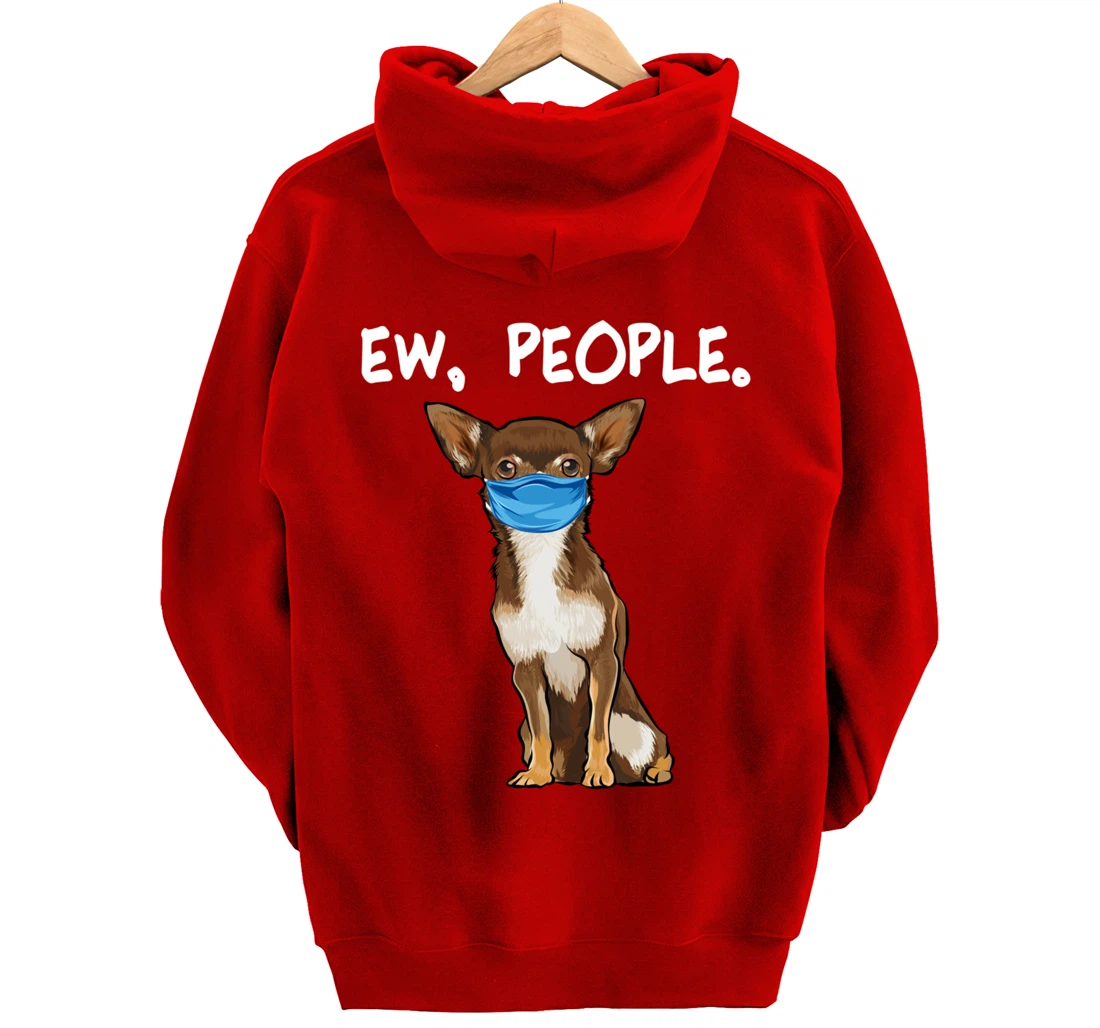 Brown Chihuahua Ew People Dog Wearing Face Mask Pullover Hoodie
