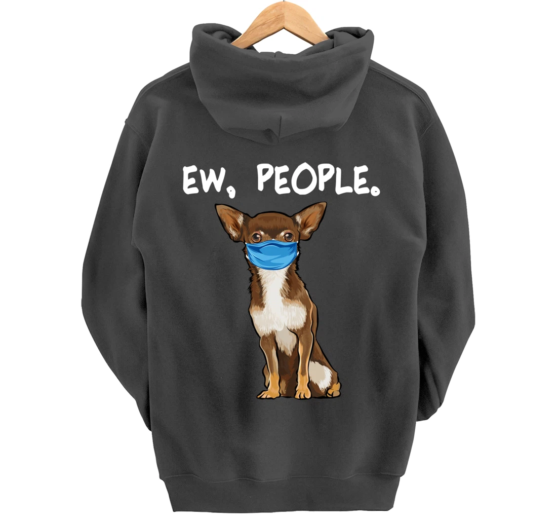 Brown Chihuahua Ew People Dog Wearing Face Mask Pullover Hoodie