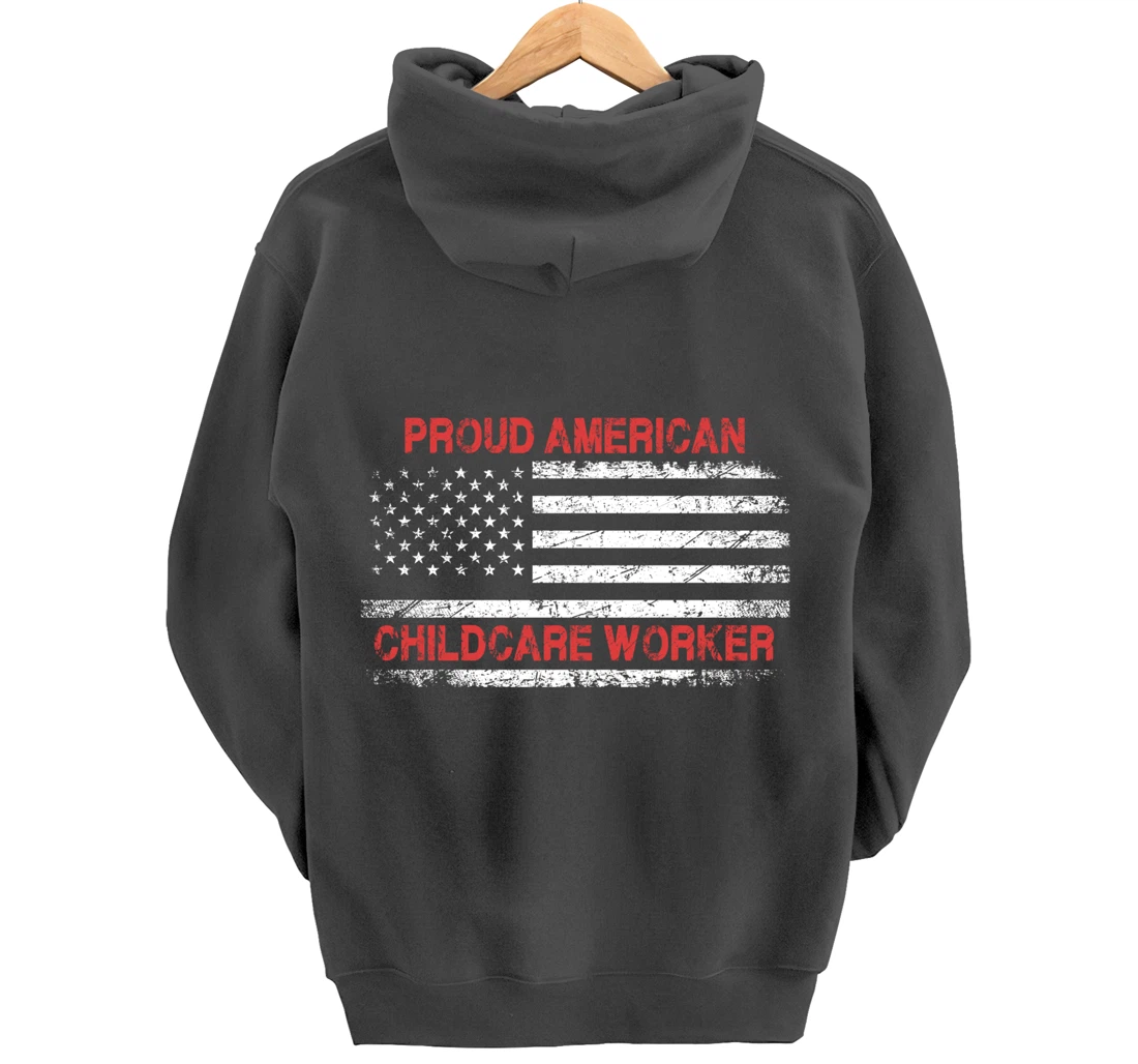 Proud American Patriotic USA Flag Gift Childcare Worker Pullover Hoodie