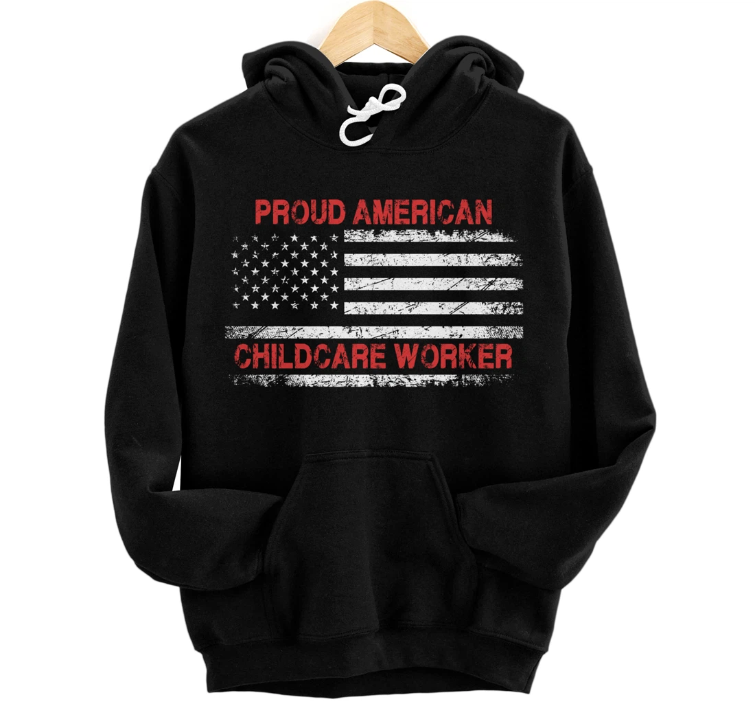 Proud American Patriotic USA Flag Gift Childcare Worker Pullover Hoodie
