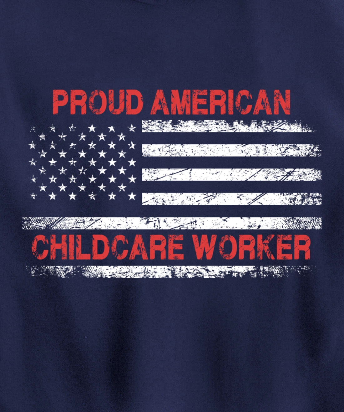 Proud American Patriotic USA Flag Gift Childcare Worker Pullover Hoodie