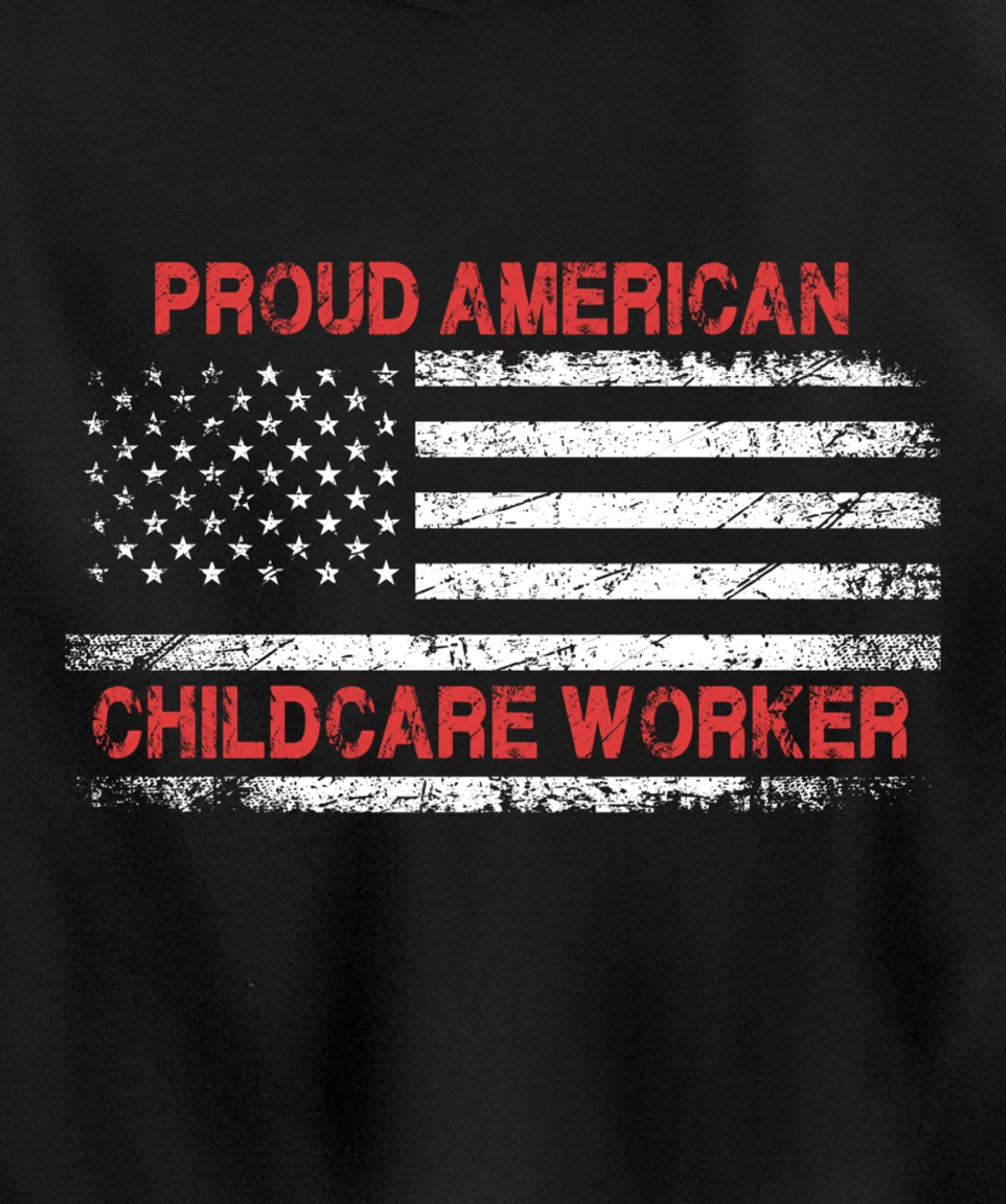 Proud American Patriotic USA Flag Gift Childcare Worker Pullover Hoodie