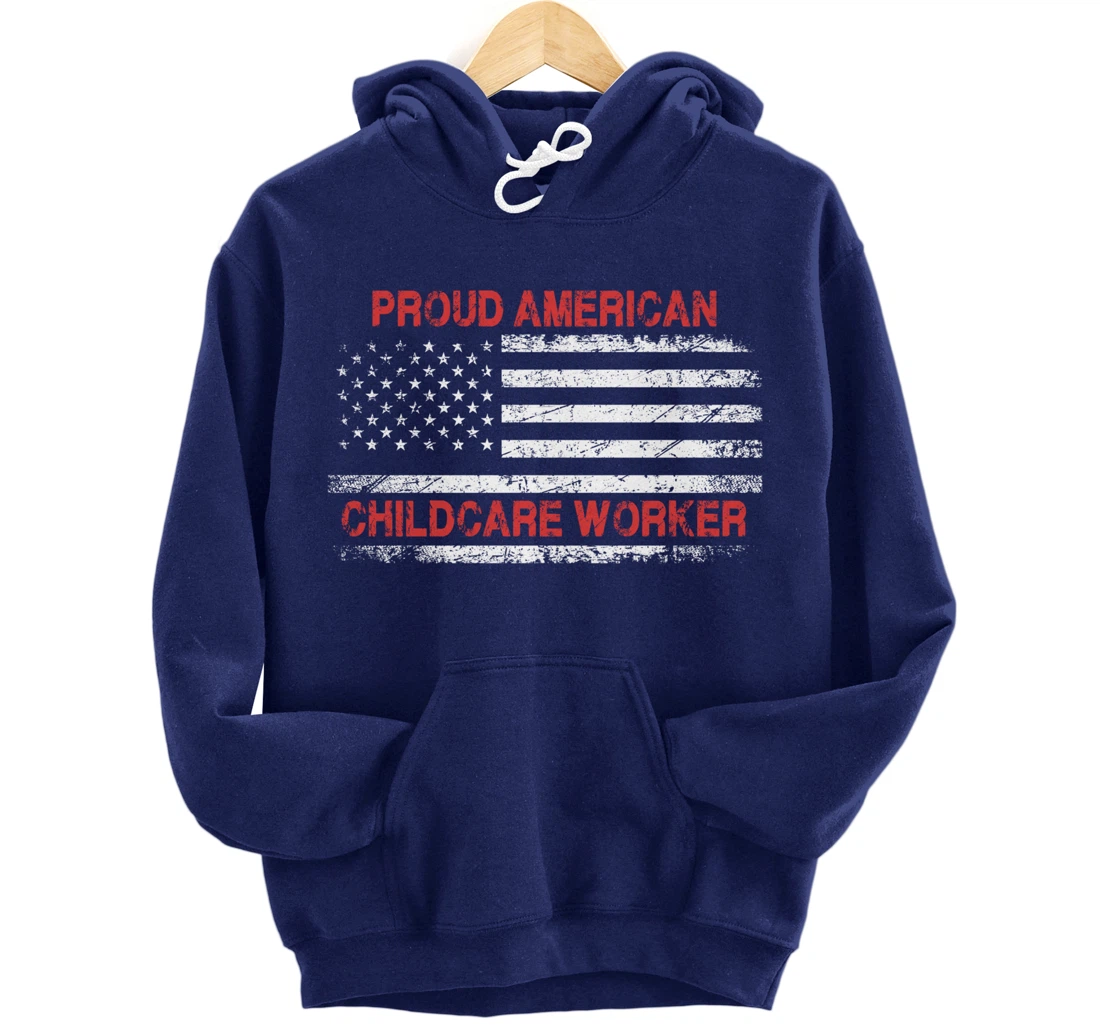 Proud American Patriotic USA Flag Gift Childcare Worker Pullover Hoodie