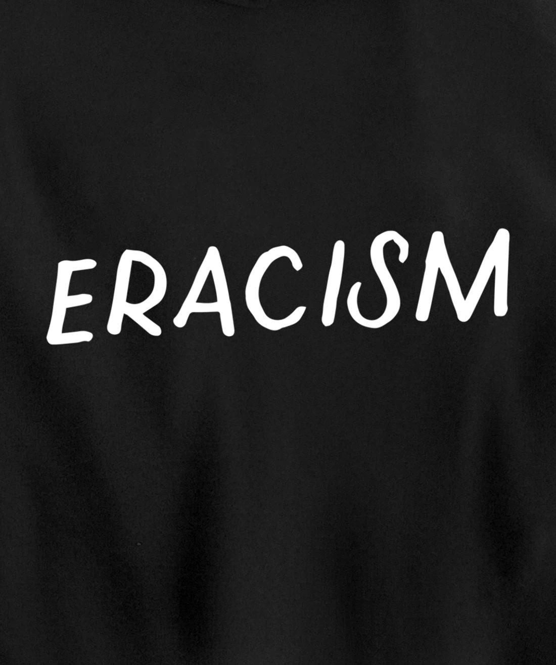 Eracism Remove Belief One Race Superior End Erase Racism Pullover Hoodie