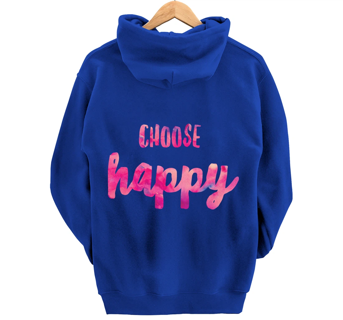 Choose Happiness Positive Vibes Happiness. Gratitude Fun Pullover Hoodie