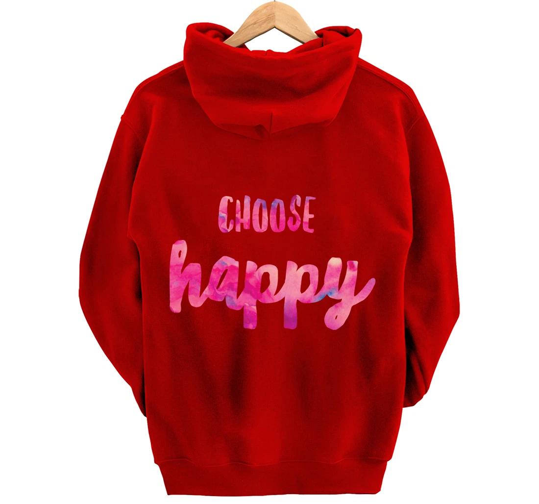 Choose Happiness Positive Vibes Happiness. Gratitude Fun Pullover Hoodie