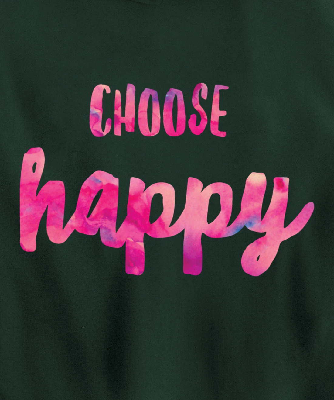 Choose Happiness Positive Vibes Happiness. Gratitude Fun Pullover Hoodie