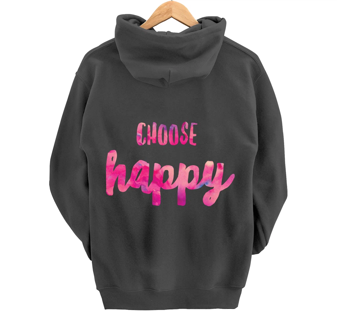 Choose Happiness Positive Vibes Happiness. Gratitude Fun Pullover Hoodie