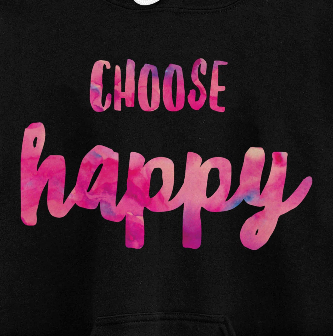 Choose Happiness Positive Vibes Happiness. Gratitude Fun Pullover Hoodie