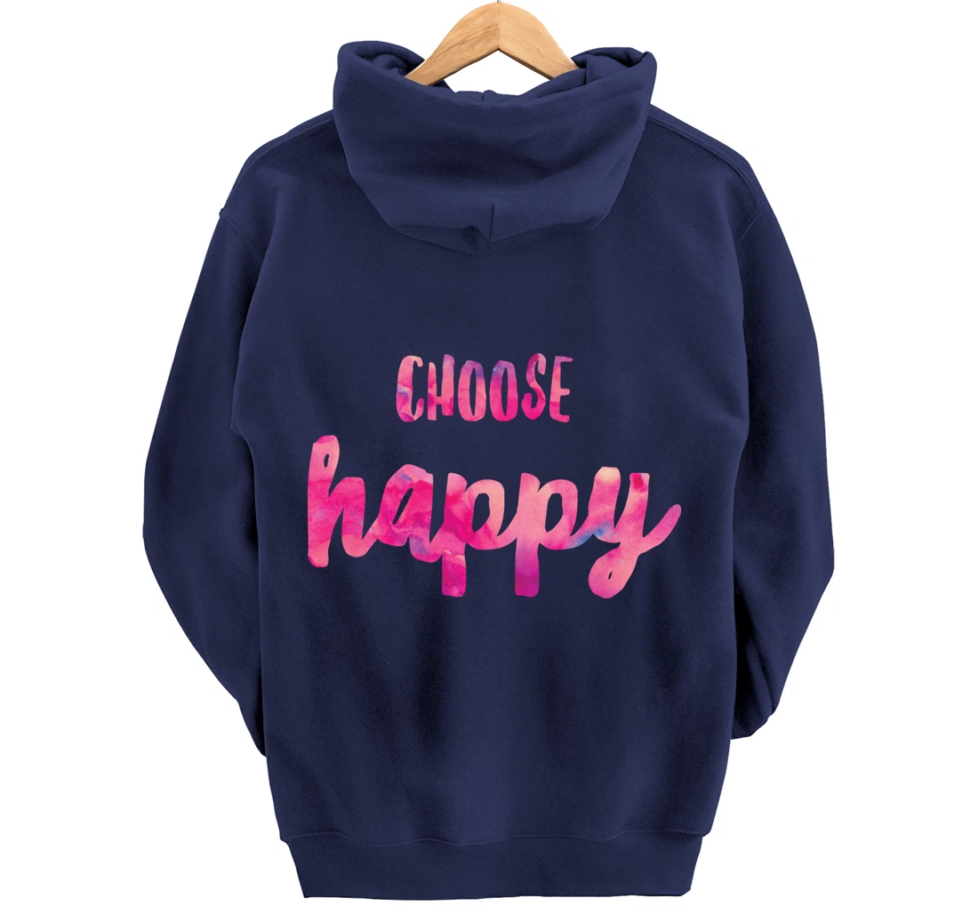 Choose Happiness Positive Vibes Happiness. Gratitude Fun Pullover Hoodie