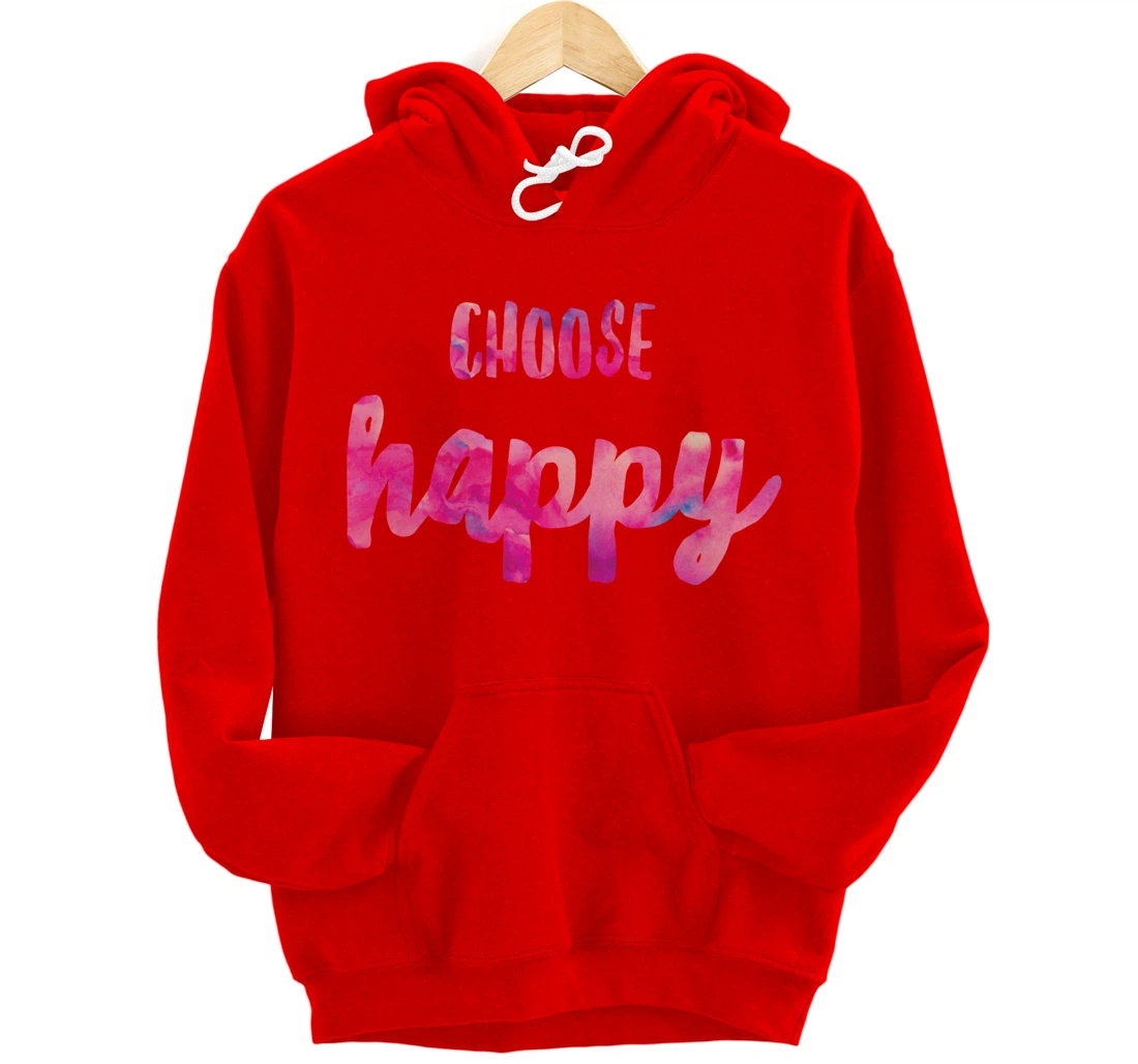 Choose Happiness Positive Vibes Happiness. Gratitude Fun Pullover Hoodie