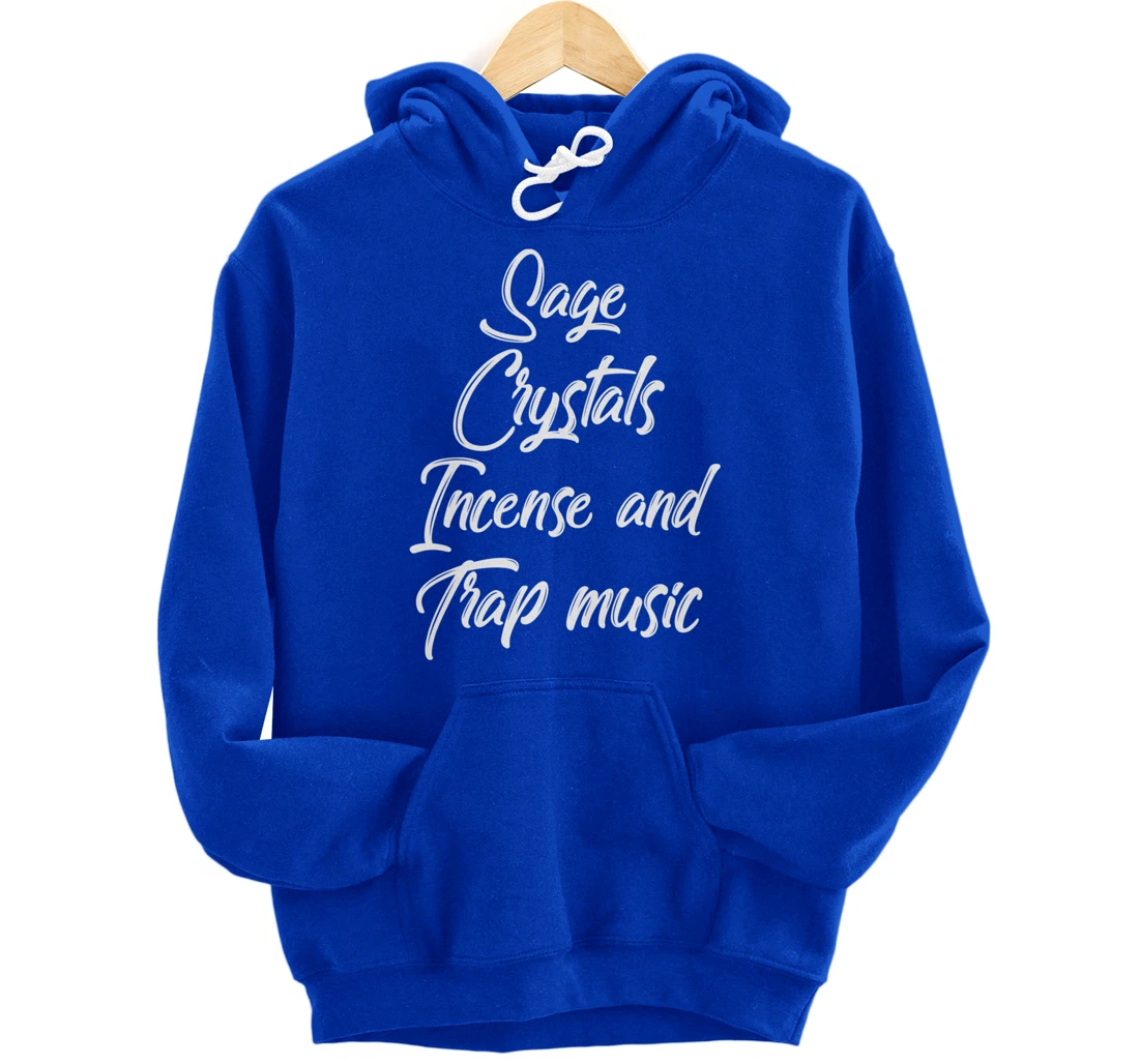 Sage Crystals Incense & Trap Music Lover Girls Women Gift Pullover Hoodie