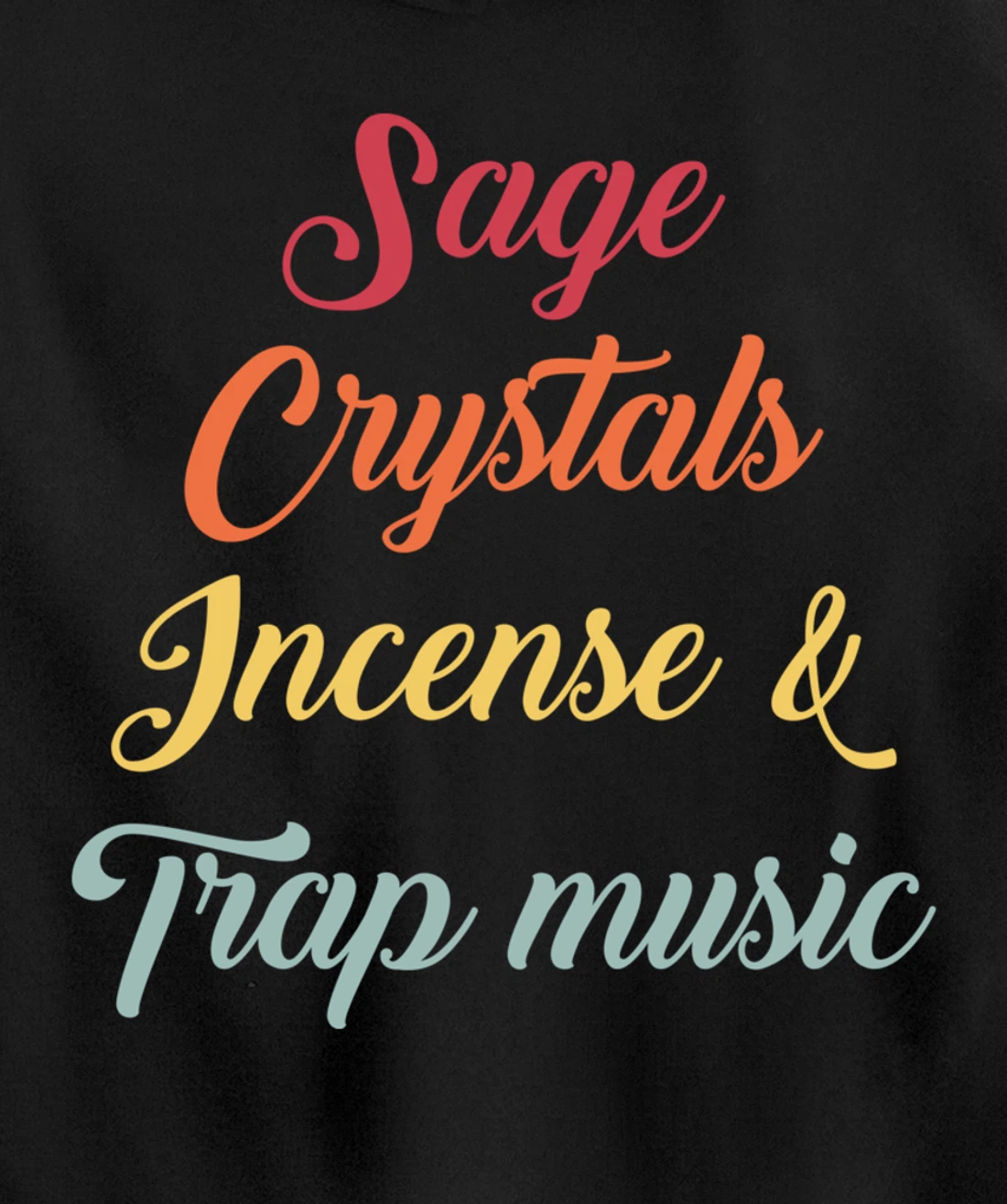 Sage Crystals Incense & Trap Music Lover Girls Women Gift Pullover Hoodie