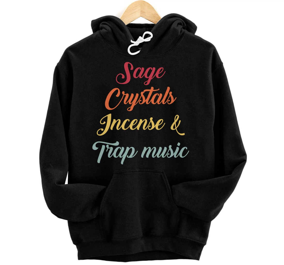 Sage Crystals Incense & Trap Music Lover Girls Women Gift Pullover Hoodie